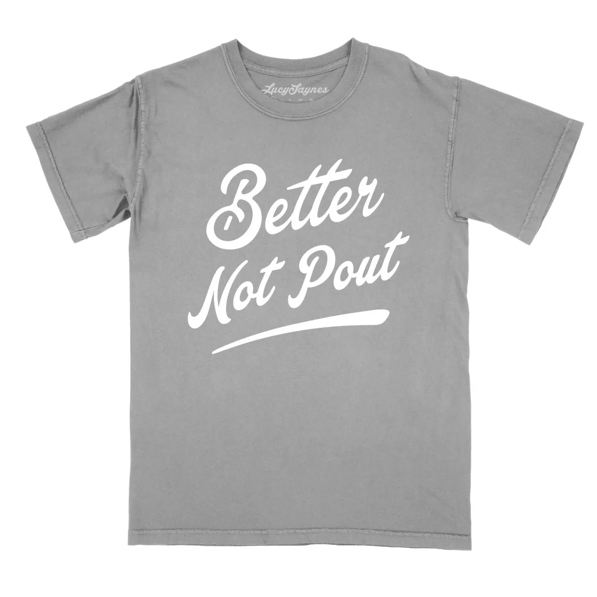 Better Not Pout Comfort Colors Tee