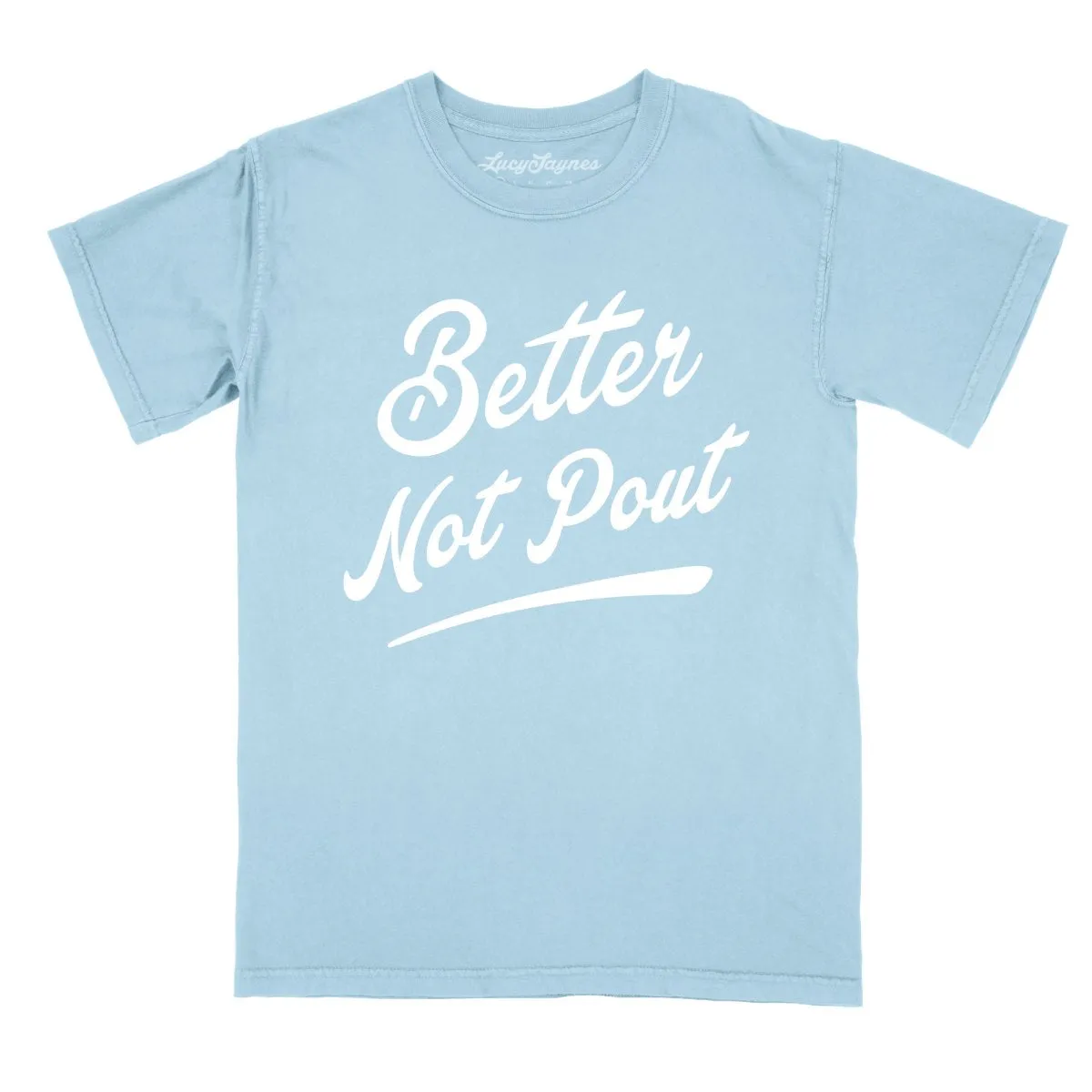 Better Not Pout Comfort Colors Tee