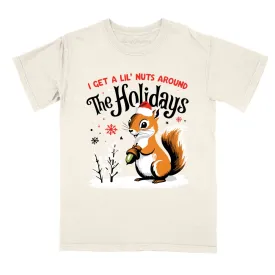 I Get A Lil' Nuts Around The Holidays Comfort Colors Tee