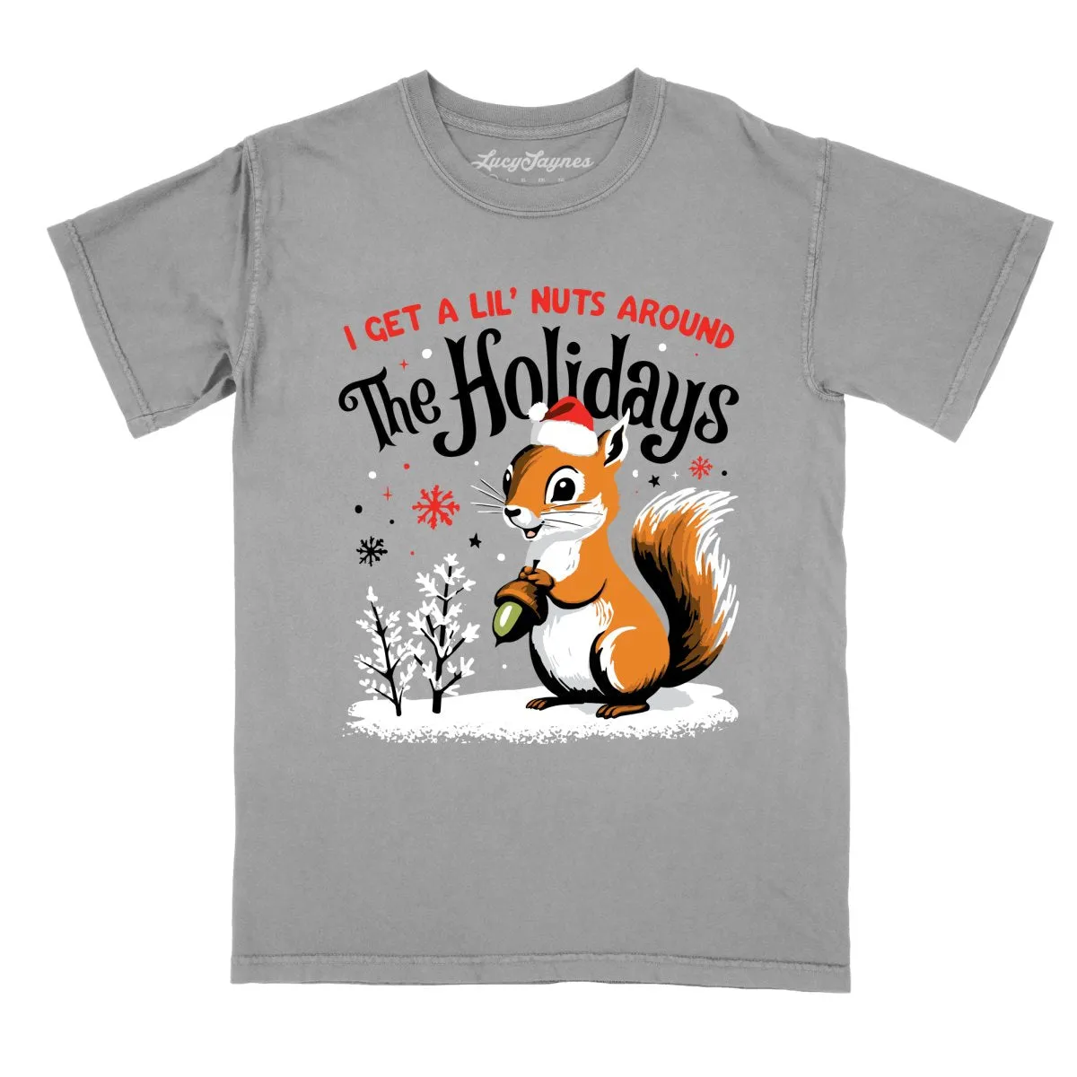 I Get A Lil' Nuts Around The Holidays Comfort Colors Tee