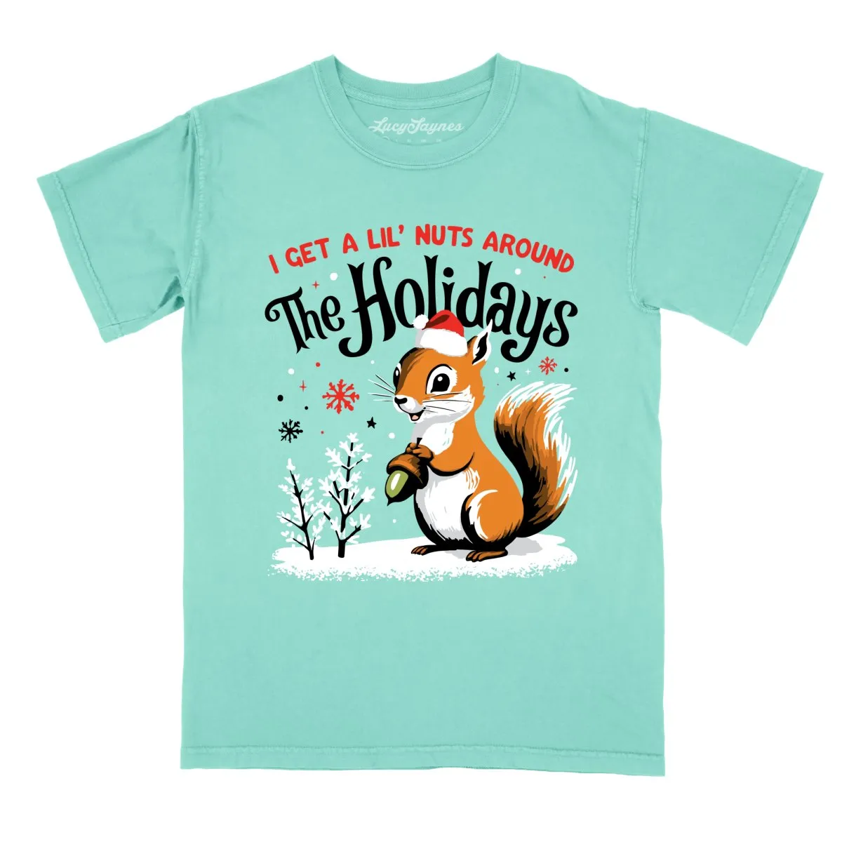 I Get A Lil' Nuts Around The Holidays Comfort Colors Tee