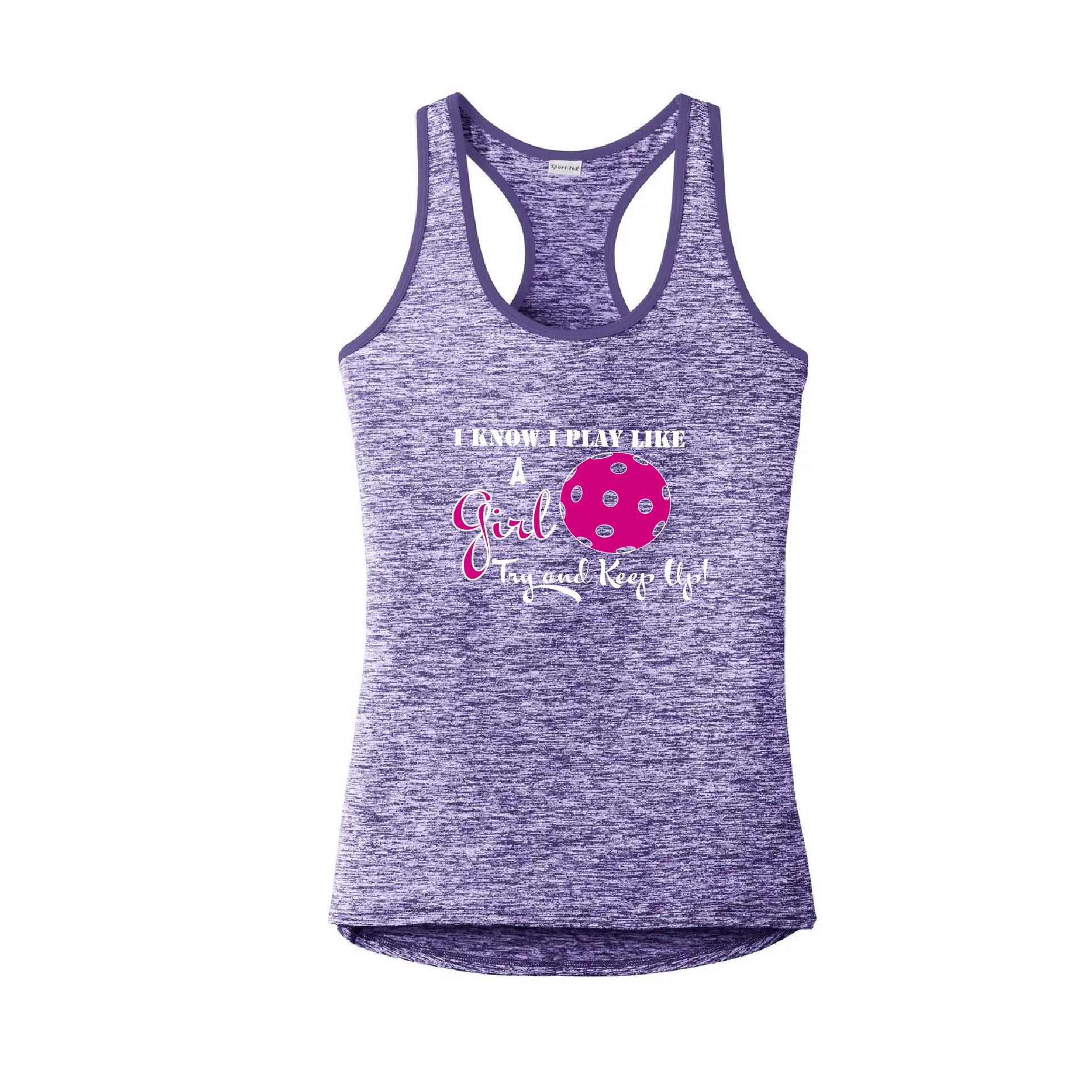 I know I Play Like a Girl Try to Keep Up | Clearance Women’s Racerback Tank | 100% Polyester