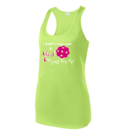 I know I Play Like a Girl Try To Keep Up | Women’s Racerback Tank | 100% Polyester