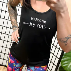 It's Not Me It's You Shirt